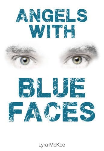 Angels With Blue Faces by Lyra McKee Angels With Blue Faces by Lyra McKee