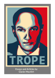 Trope - Essays and Articles by Ciarán MacAirt Book Trope - Essays and Articles by Ciarán MacAirt Book